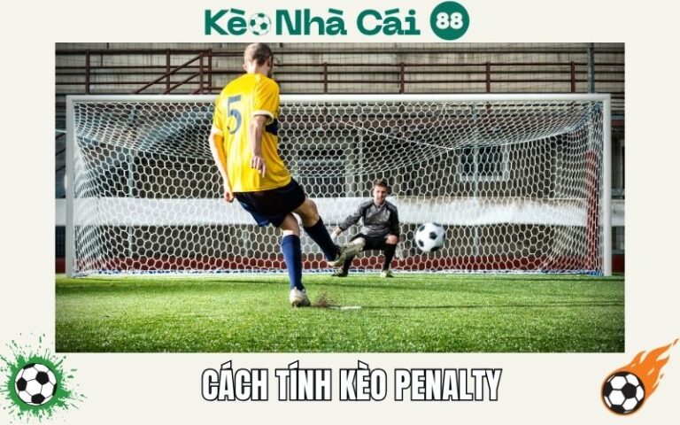 Cach Tinh Keo Penalty Chuan Xac Bi Quyet Ca Cuoc