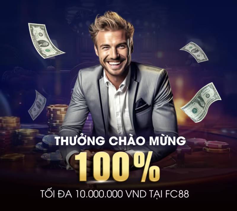 Cá Cược Thể Thao FC88 - Sân Chơi Đẳng Cấp Châu Âu Cho Bet Thủ 3 Thưởng chào mừng 100% cho người chơi mới